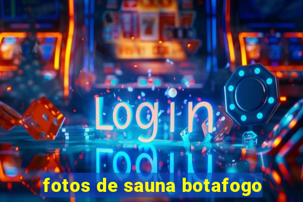 fotos de sauna botafogo